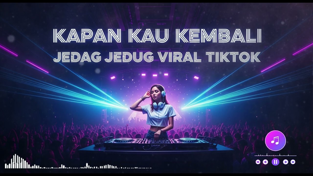 KAPAN KAU KEMBALI  || JEDAG JEDUG REMIX