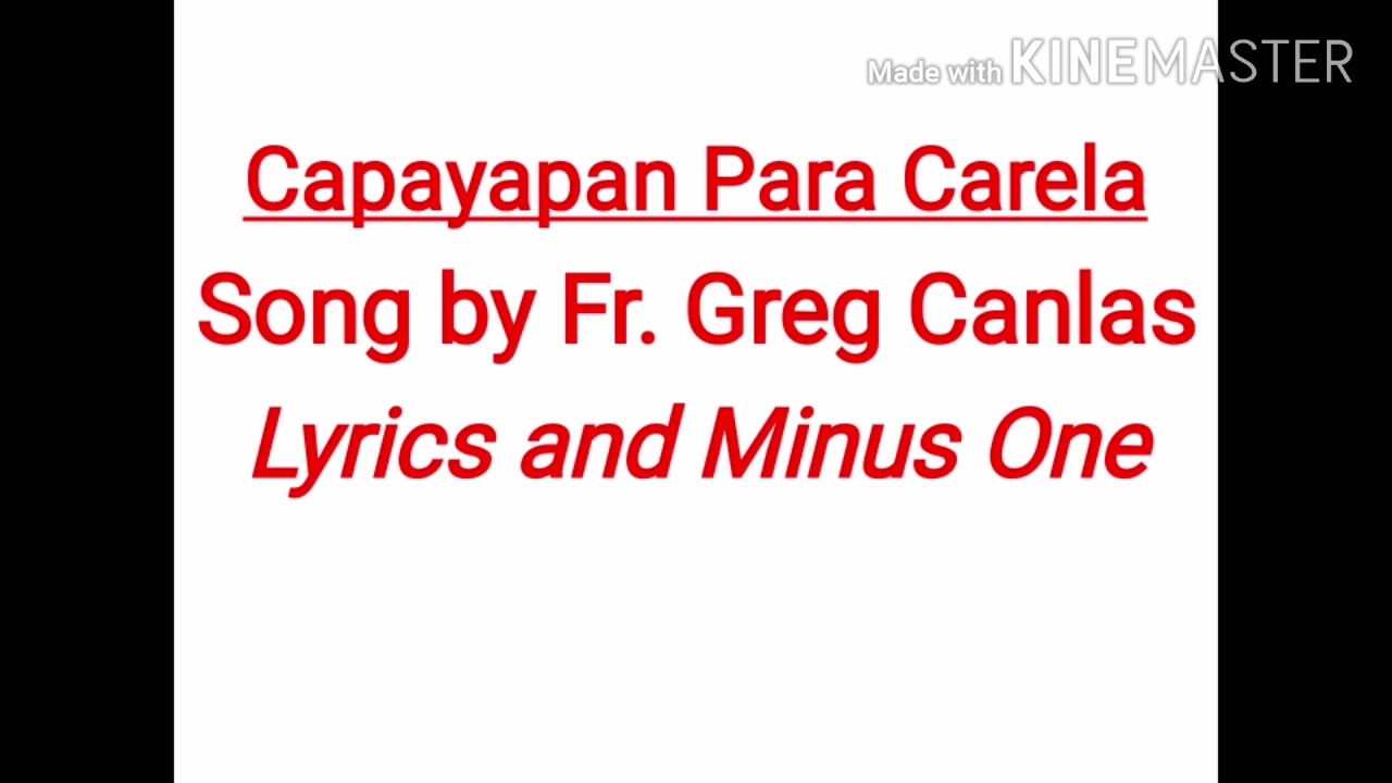 Capayapan Para Carela by Rev. Fr. Greg L. Canlas Lyrics and Minus One