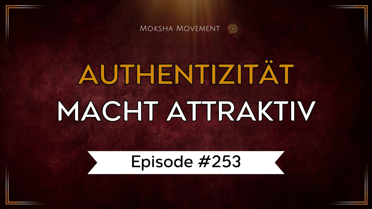 #253 - Authentizität macht attraktiv