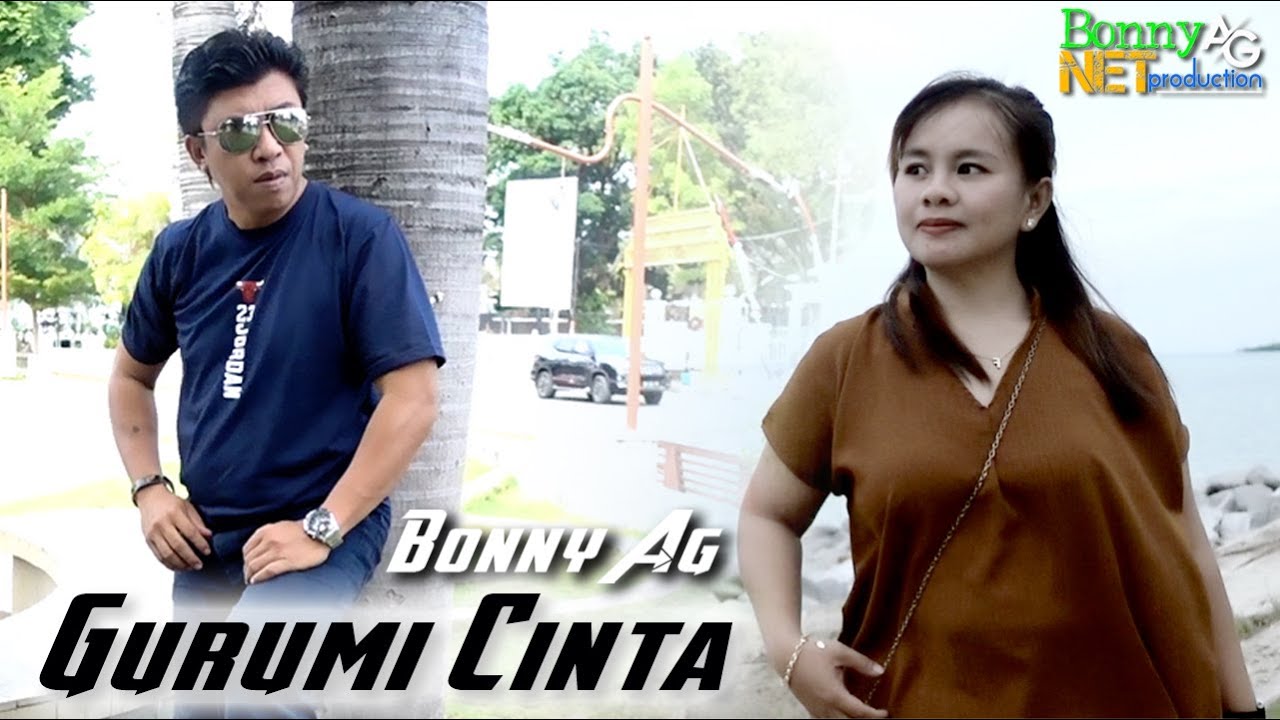 BONNY AG - GURUMI CINTA - (Official Music Video) BONNY AG NET PRODUCTION