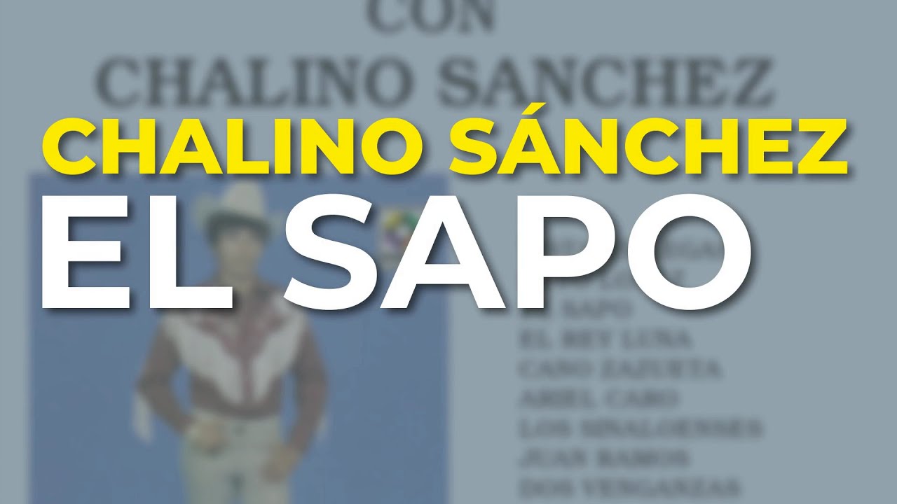 Chalino Sánchez - El Sapo (Audio Oficial)