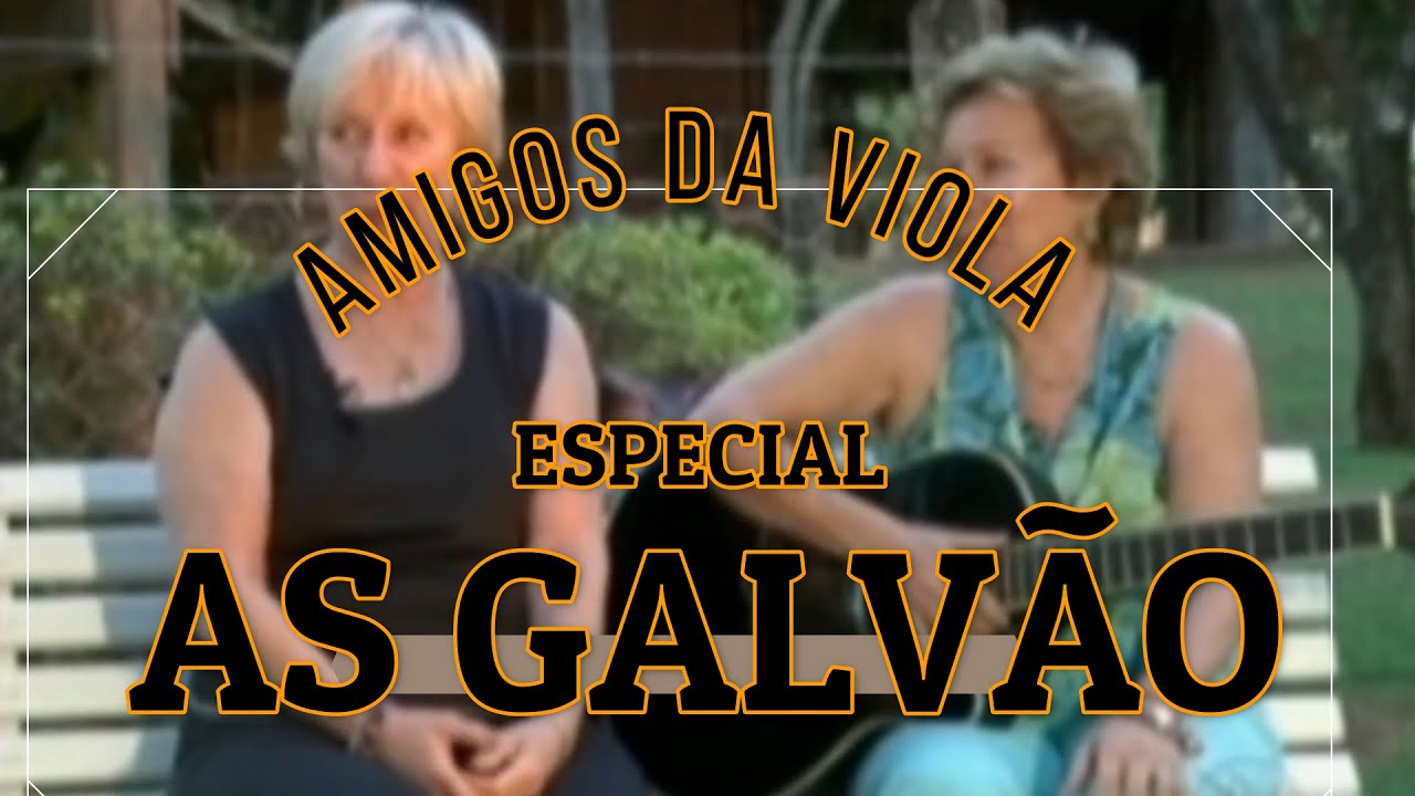 AS GALVÃO NO PROGRAMA AMIGOS DA VIOLA
