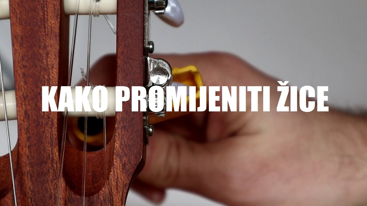 Kako promijeniti žice na (klasičnoj) GITARI