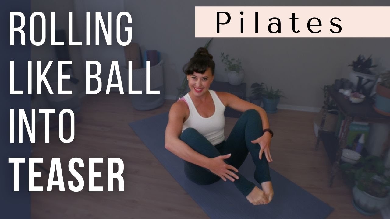 Rolling Like a Ball into Teaser | Pilates for Stronger Abs and Core