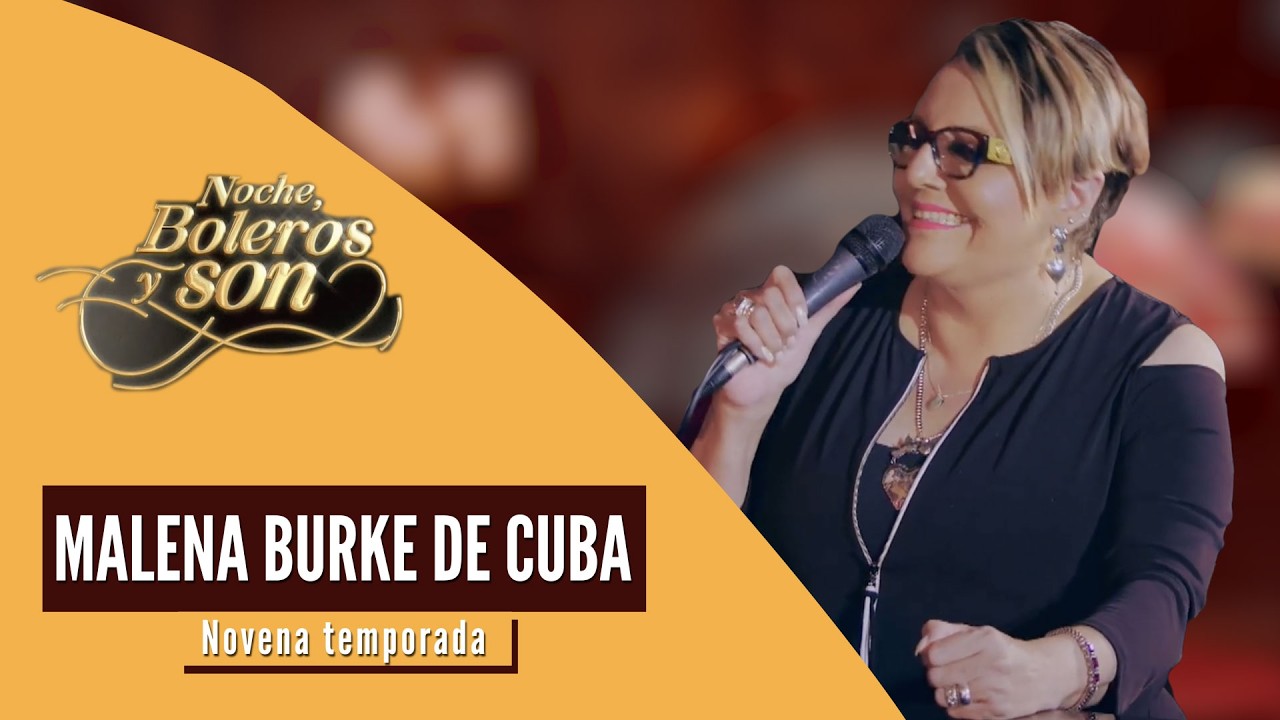 Malena Burke de Cuba | Noche, Boleros y Son con Rodrigo De La Cadena