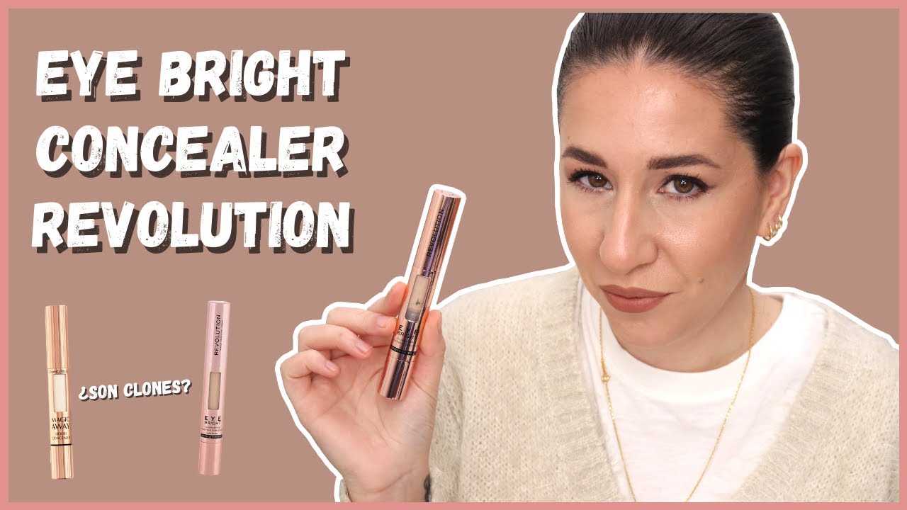 REVOLUTION EYE BRIGHT CONCEALER | ¿Es un clon del de Charlotte Tilbury?
