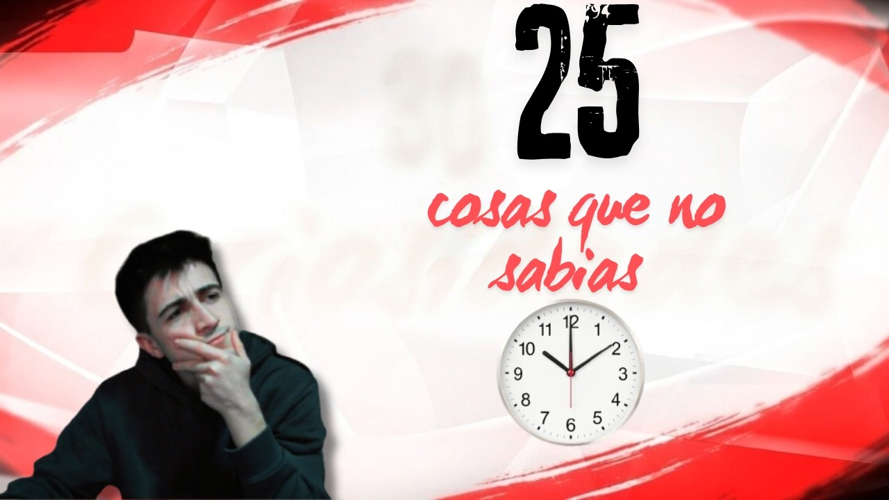 25 Cosas que NO Sabías hace 5 minutos! ⏰ By:XpressTV