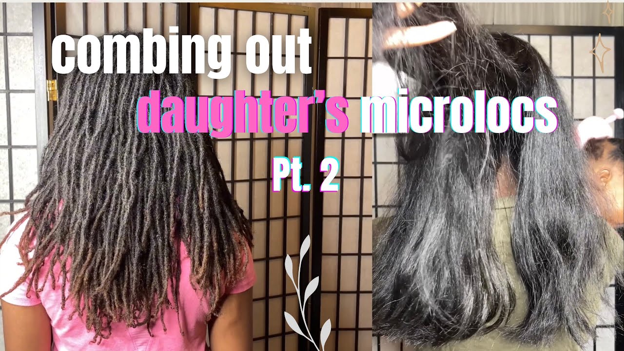 Combing out Daughter&rsquo;s Microlocs Pt. 2 | Final