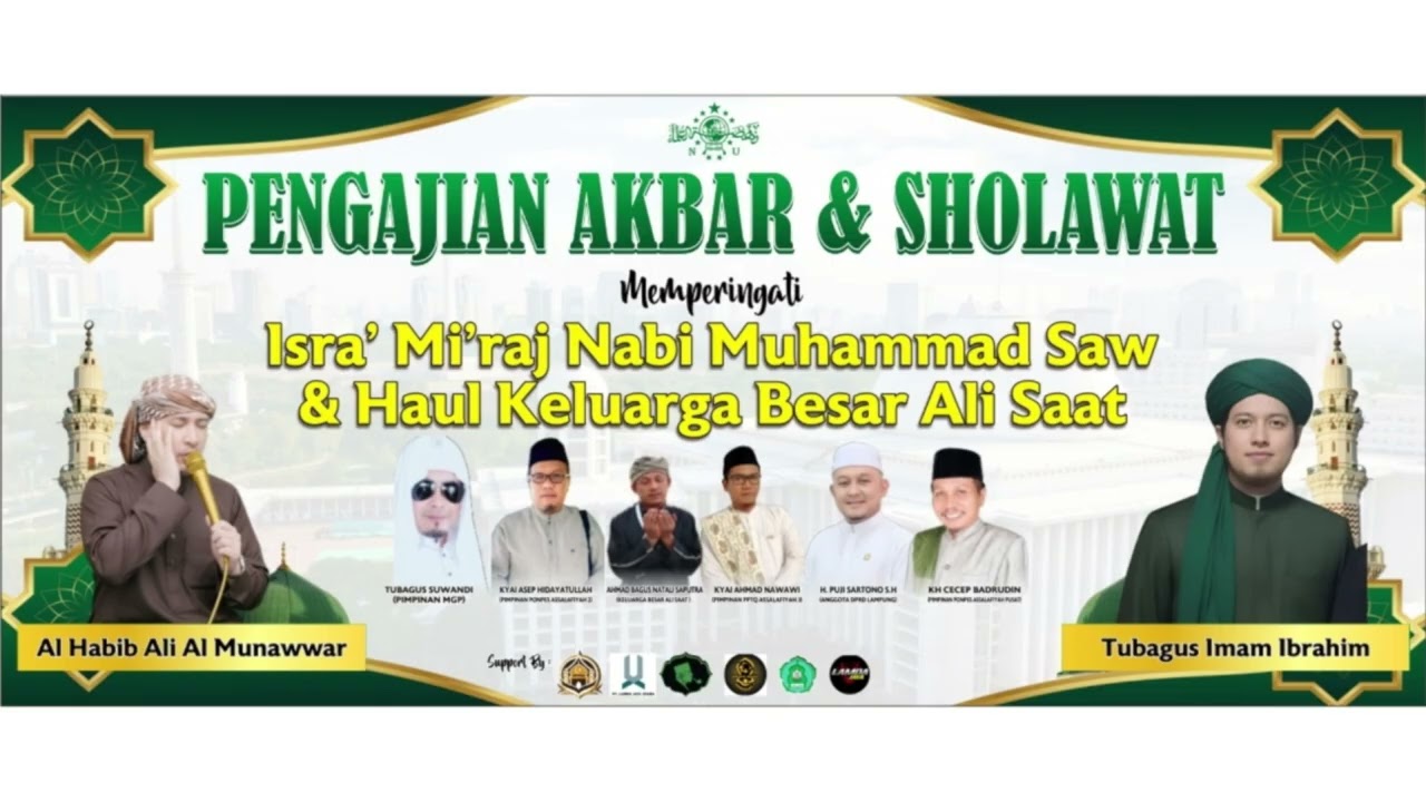 PENGAJIAN AKBAR & SHOLAWAT MEMPERINGATI ISRA MI'RAJ & HAUL KELUARGA BESAR ALI SAAT