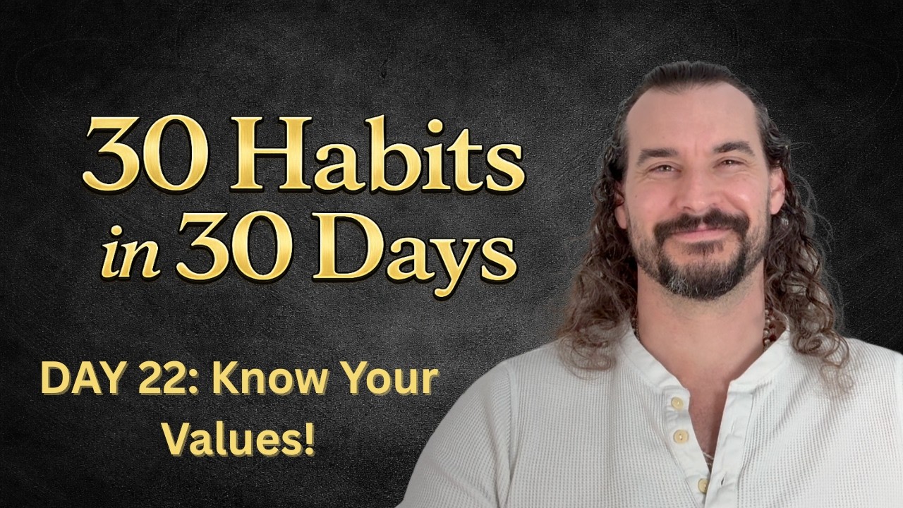 30 Habits in 30 Days | Day 22: Values Clarification