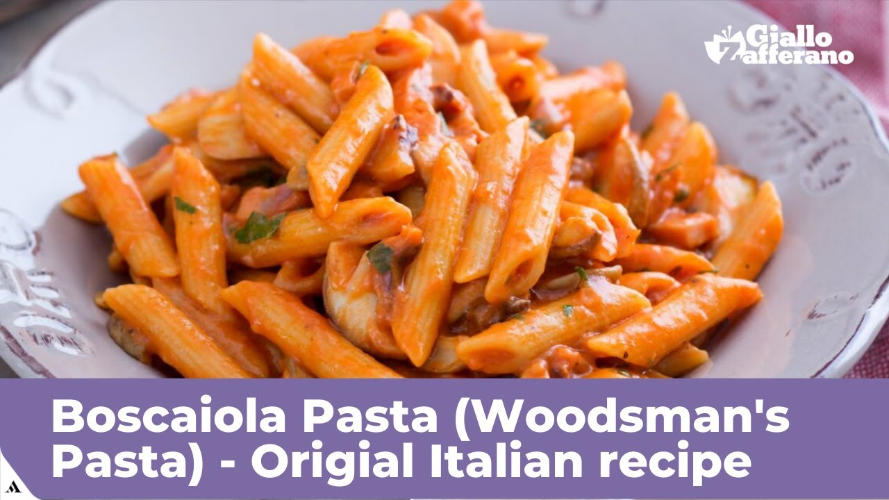 PASTA BOSCAIOLA (WOODSMAN'S PASTA) - Original Italian recipe