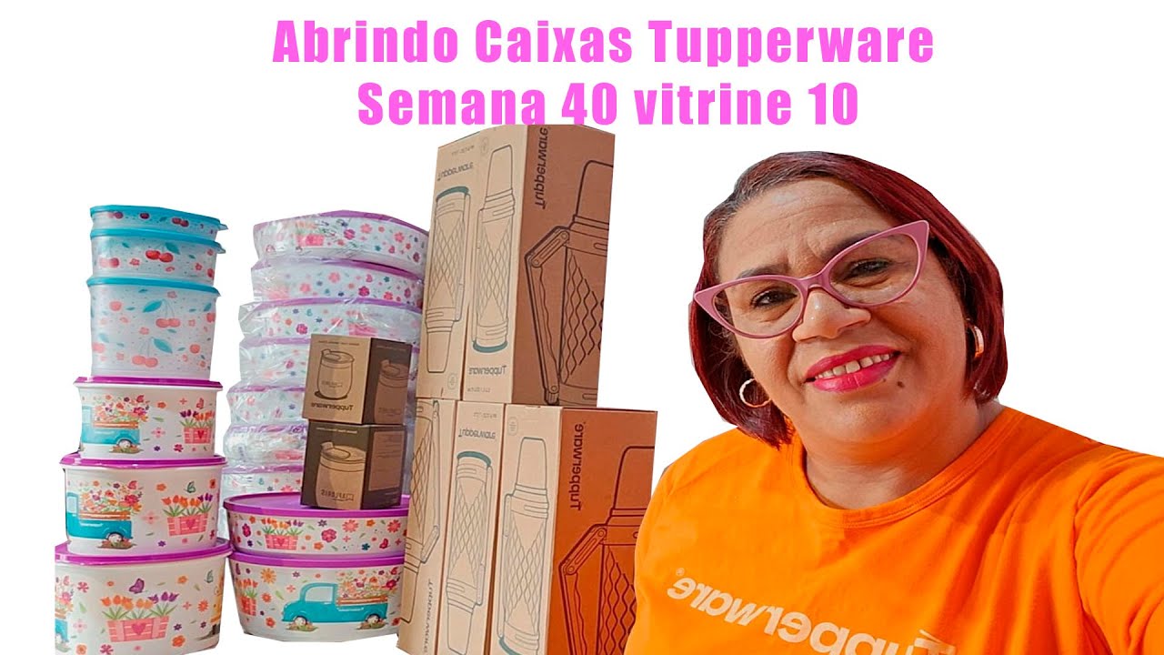Abrindo Caixas Tupperware Semana 40 Vitrine 10