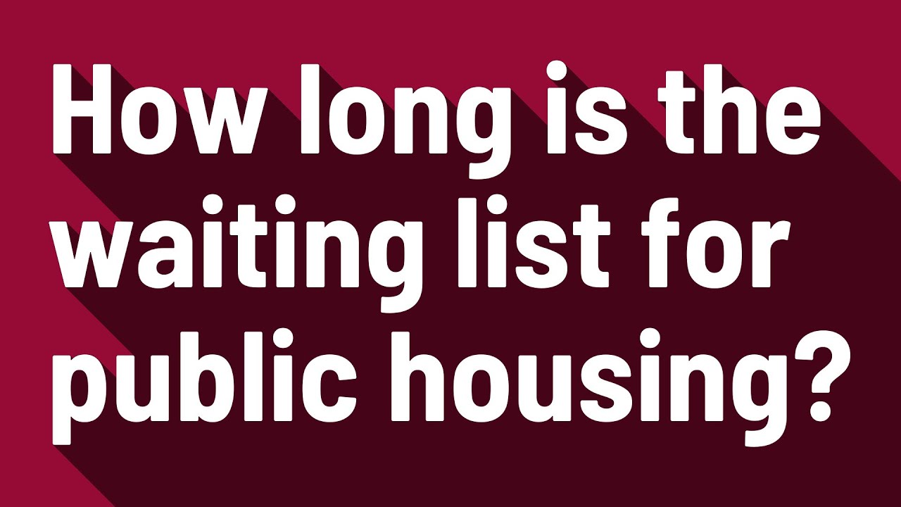 How long is the waiting list for public housing?