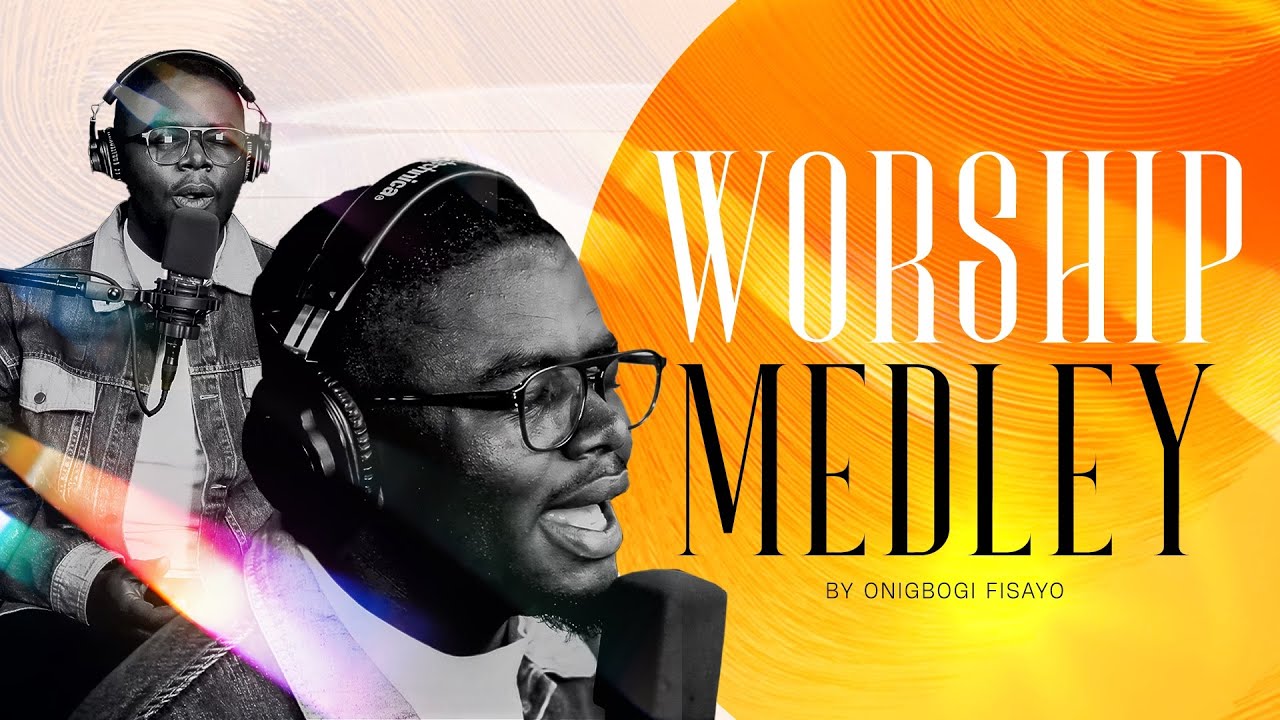 Worship Medley || Fisayo Onigbogi 