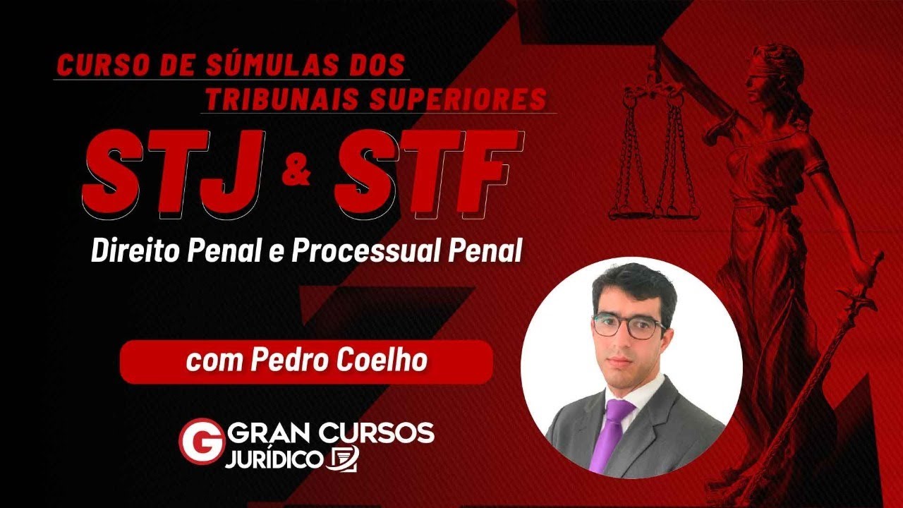 Curso - Súmulas dos Tribunais Superiores - STJ e STF - Prof. Pedro Coelho