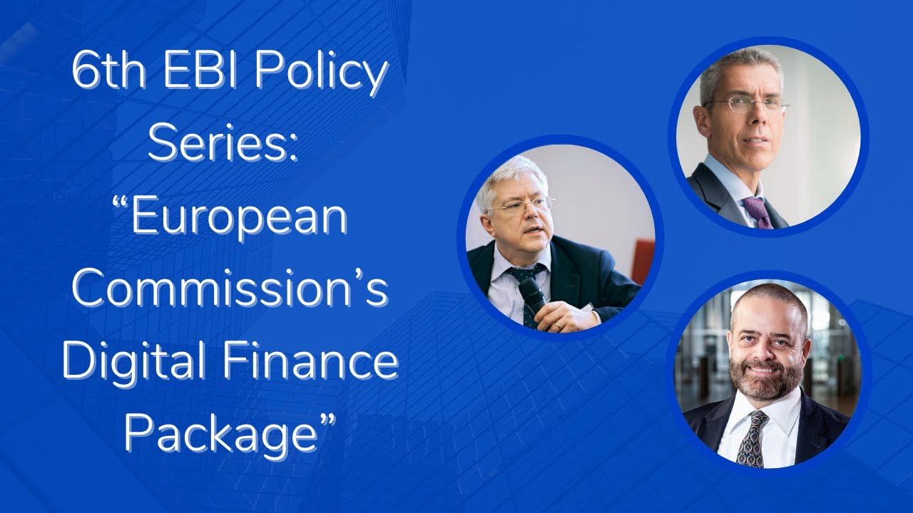 6th EBI Policy Series: “European Commission’s Digital Finance Package” (Extended)