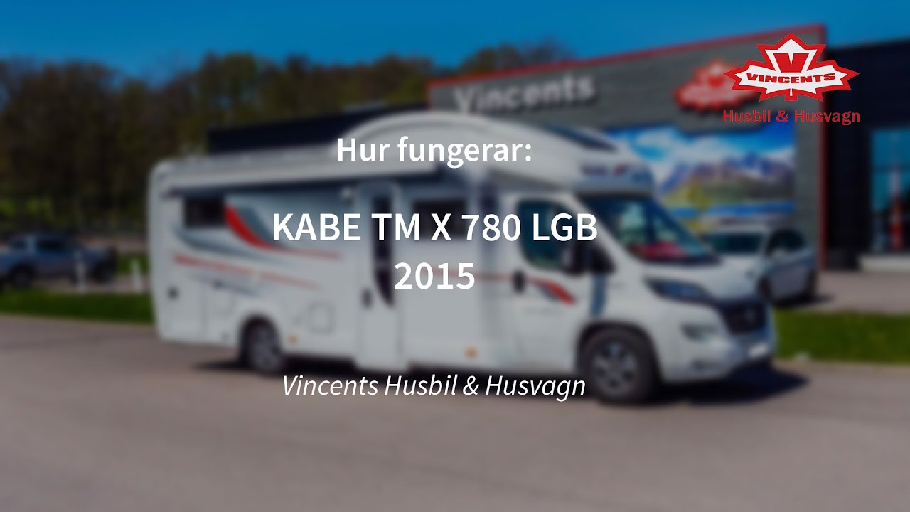Hur fungerar KABE TM X 780 LGB 2019 årsmodell 2019 - Vincents Husbil & Husvagn