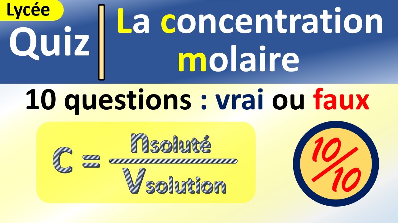 La concentration molaire d'une solution aqueuse | Quiz corrig&eacute; de 10 questions | Physique chimie.