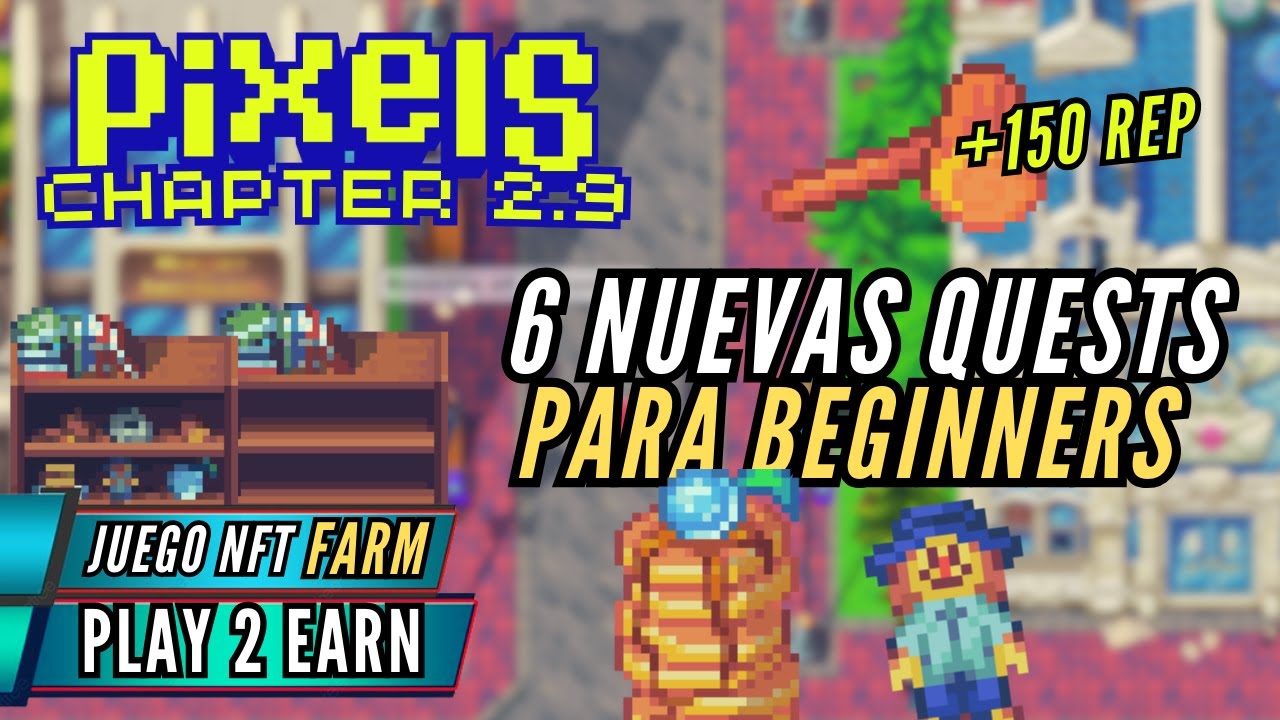 Las 6 Nuevas Beginners Quests (Tutorial en 6 minutos) Pixels