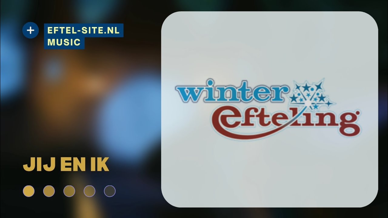 Jij en ik - Winter Efteling Muziek - Eftel-site.nl Music 