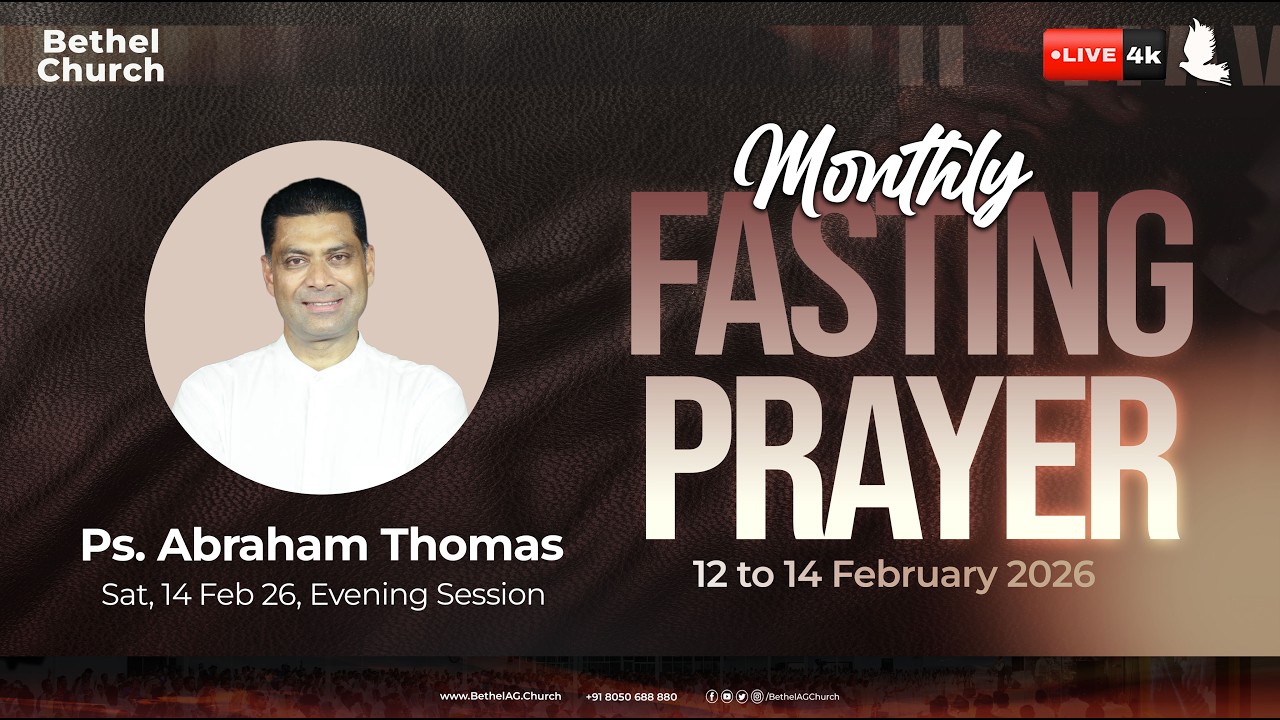 LIVE 🔴// Monthly Fasting Prayer // Ps. Abraham Thomas // Sat, 14 Feb 2026, Evening Session #bagc