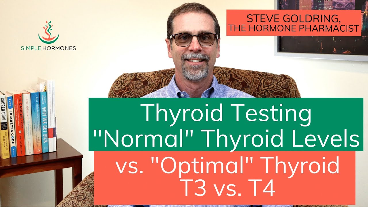 Normal Thyroid Levels | Optimal Thyroid Levels | T3 vs T4