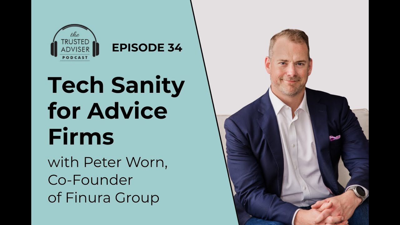 Tech Sanity for Advice Firms with Peter Worn of Finura Group