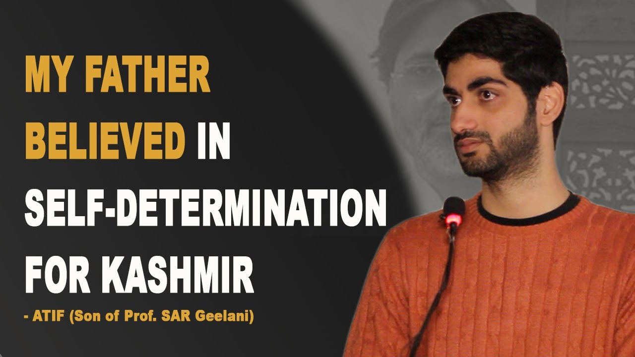 Prof. SAR Geelani's Son Atif's Speech About His Father, Kashmir Struggle and Human Rights