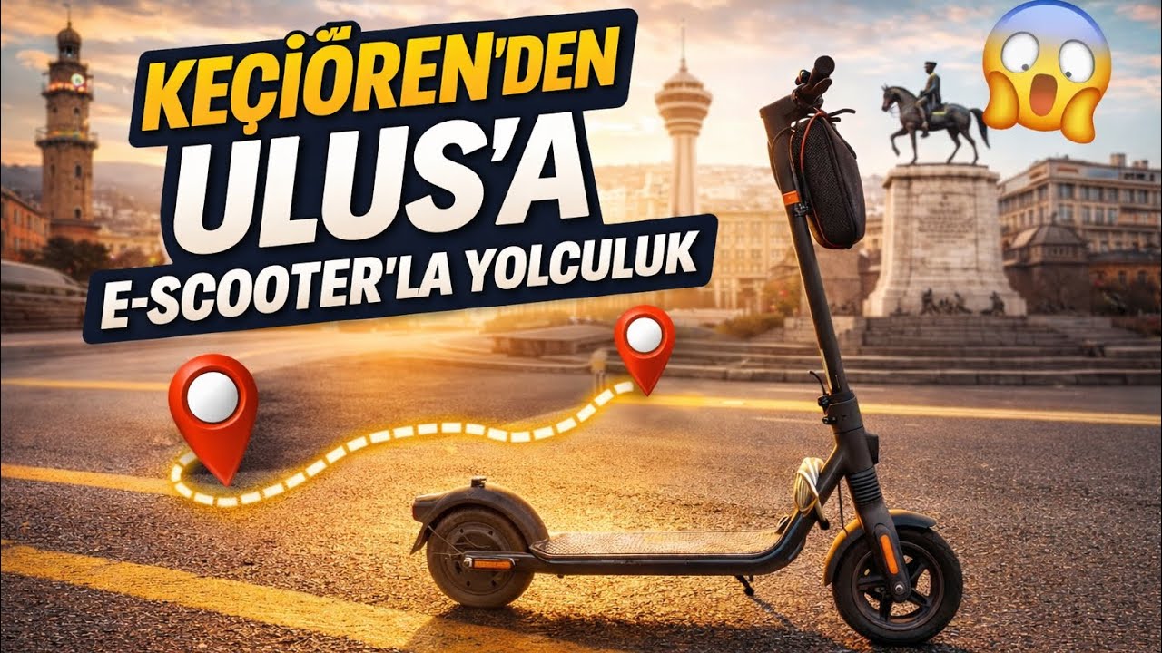 Keçiören’den Ulus’a E-Scooter’la Yolculuk | Ankara’da 7.1 KM Elektrikli Scooter Sürüşü