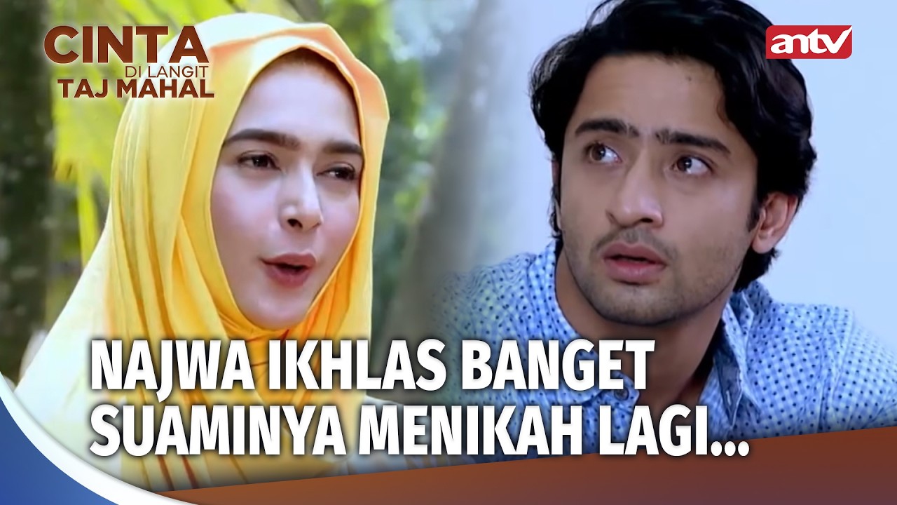 Reehan Gak Nyangka, Segini Ikhlasnya Najwa | Cinta Di Langit Taj Mahal Ep 21 (1/3)