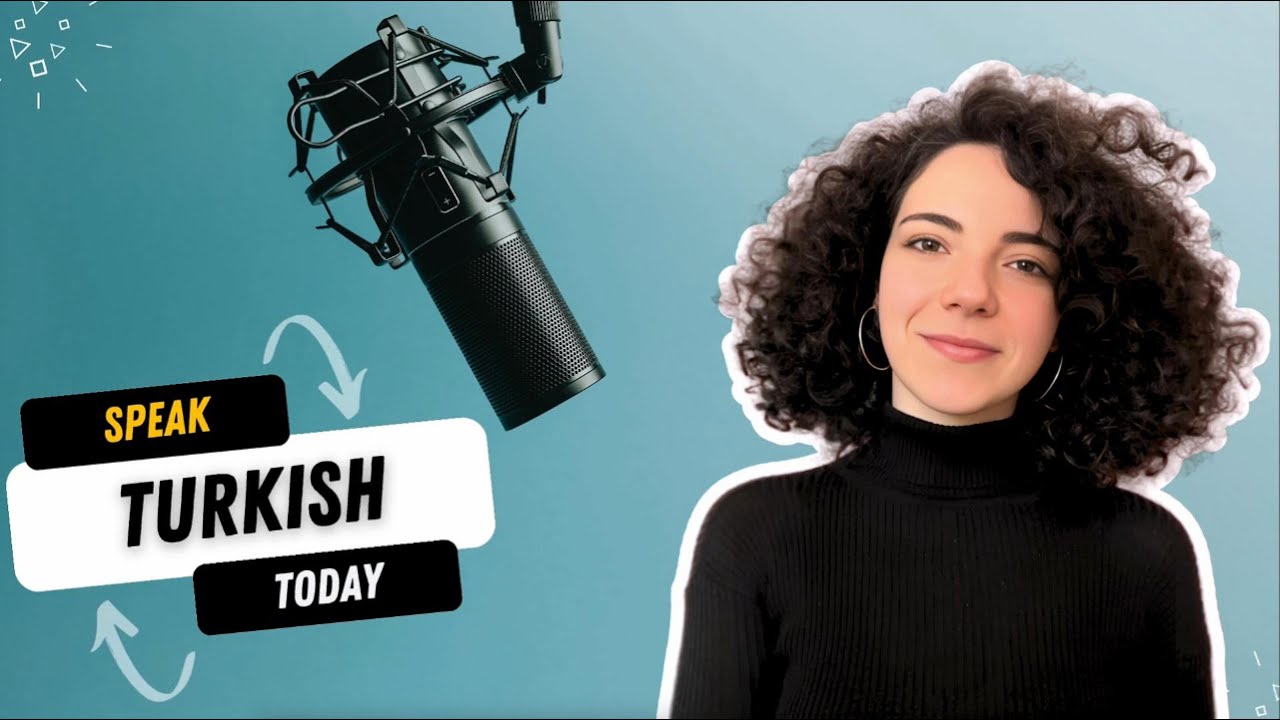 Turkish Podcast - 1 - Speak Turkish Today with Me!