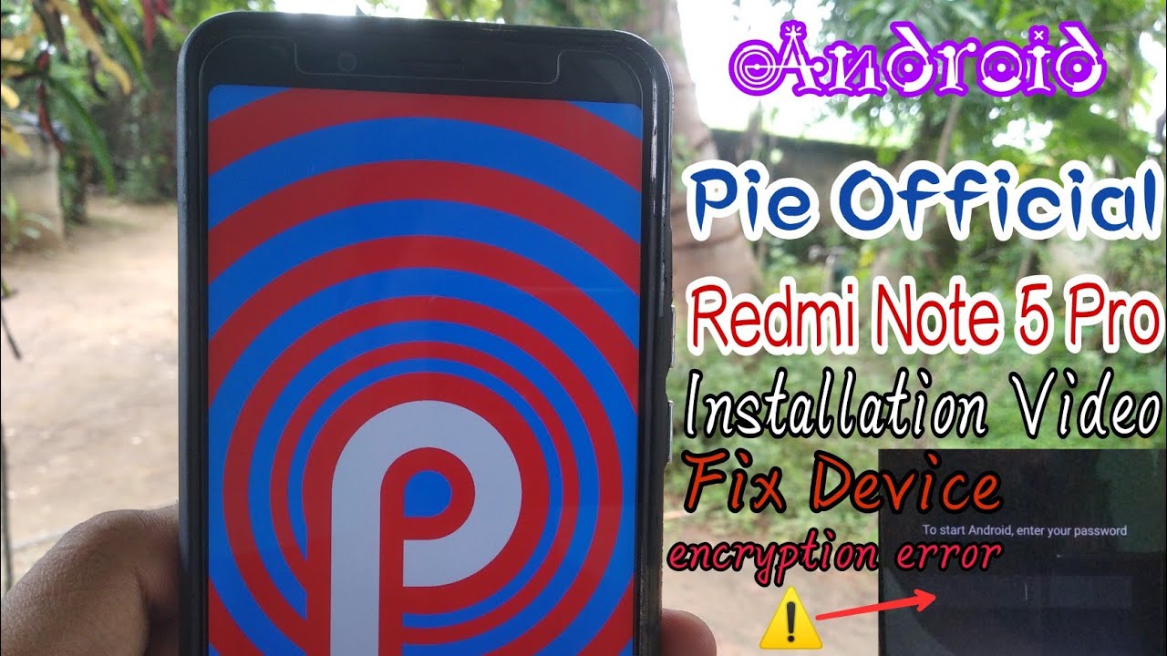 Install Android P(9.0 Pie) In Redmi Note 5 Pro Fix Encryption Error ⚠️