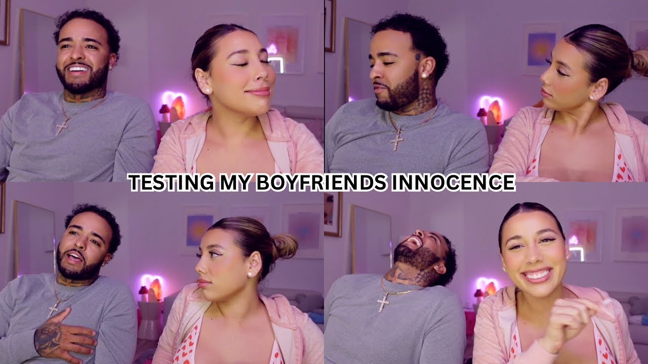 TESTING MY BOYFRIENDS INNOCENCE