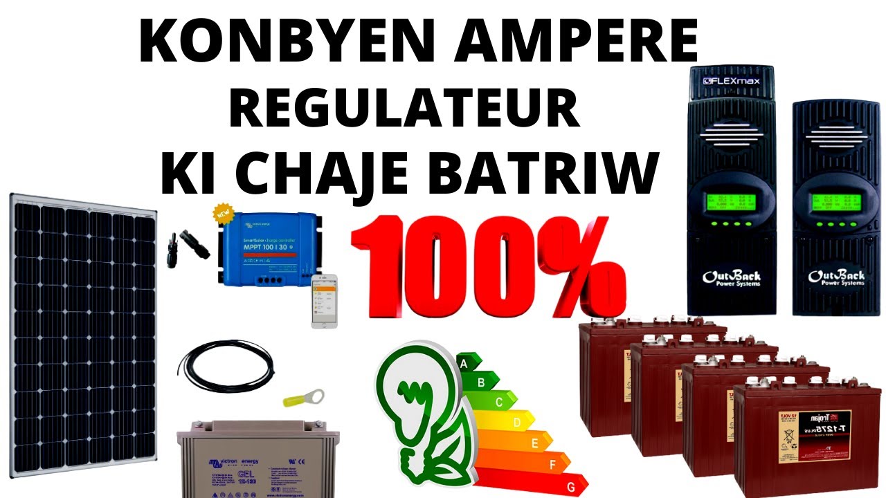 Ki régulateur ki ka chanje batriw Konbyen ampère regulateur wap bezwen pou chaje batriw