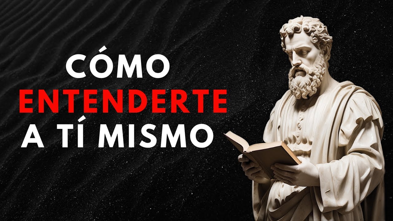 C&oacute;mo ENTENDERTE a t&iacute; mismo | Estoicismo de Marco Aurelio