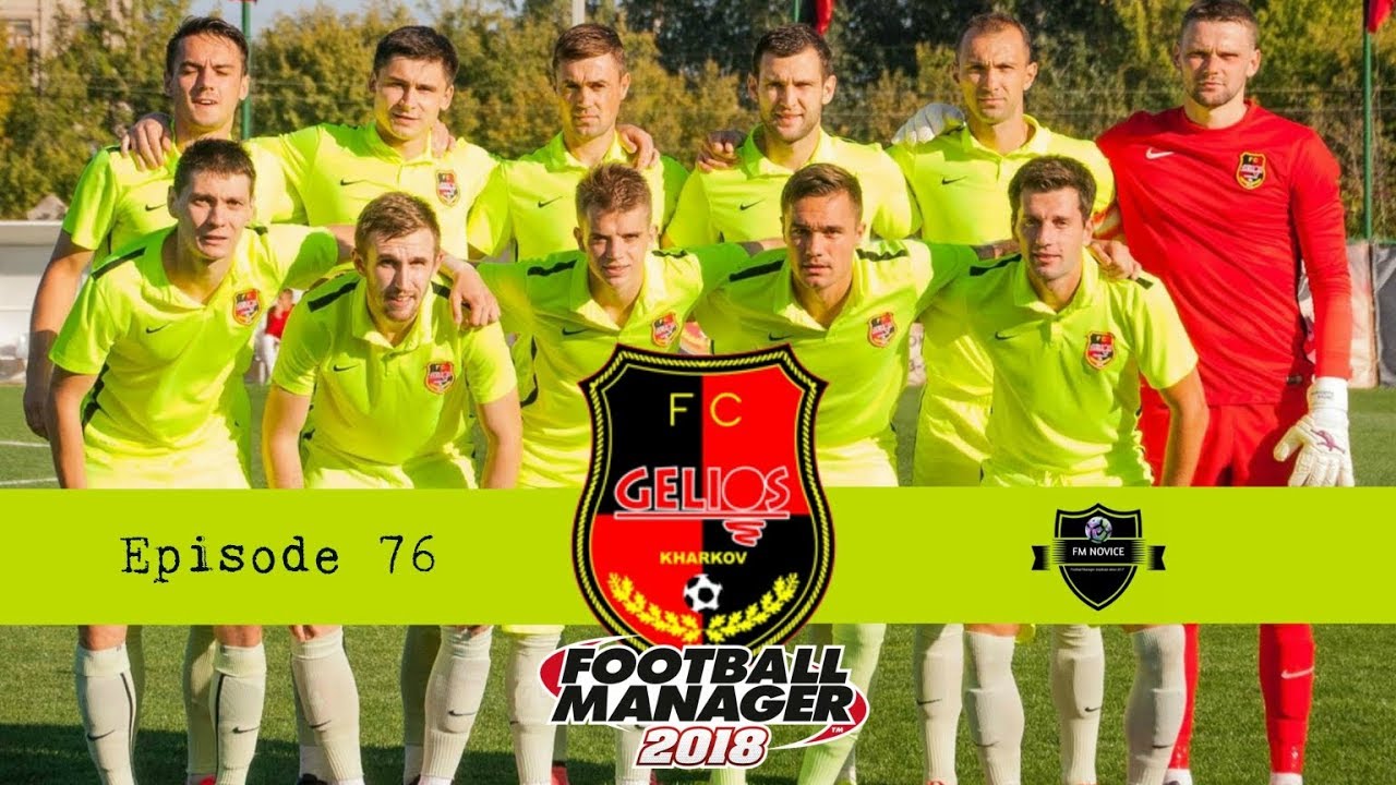 EP76 - Creating a Legend - FM18 - Gelios Kharkiv - Ukraine - We all love Hamed Fofana - FC Viitorul