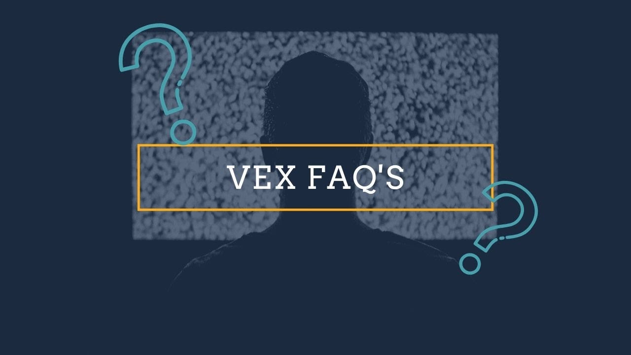 VEX FAQ's