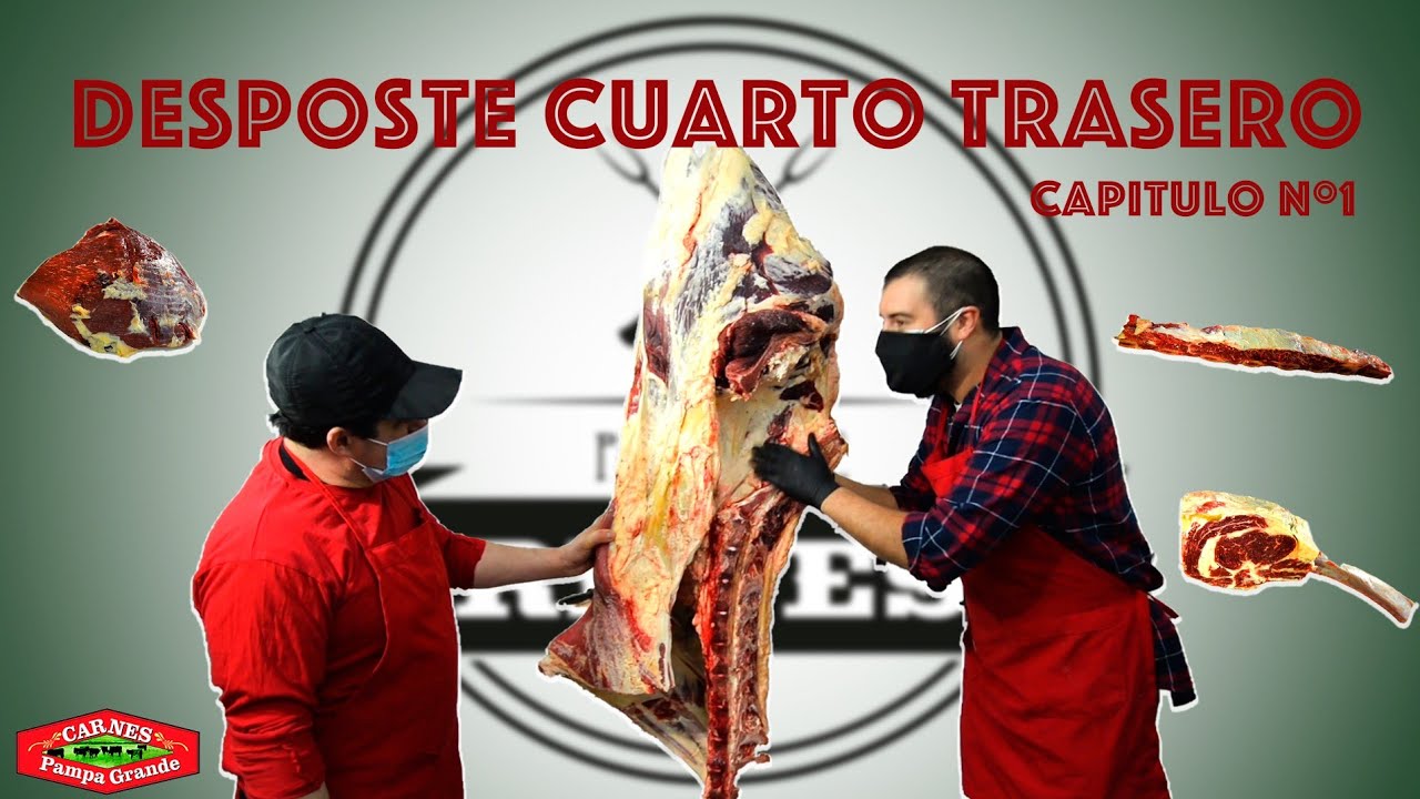 Desposte de RES cuarto Trasero Parrilla de Reyes Patagonia Chile