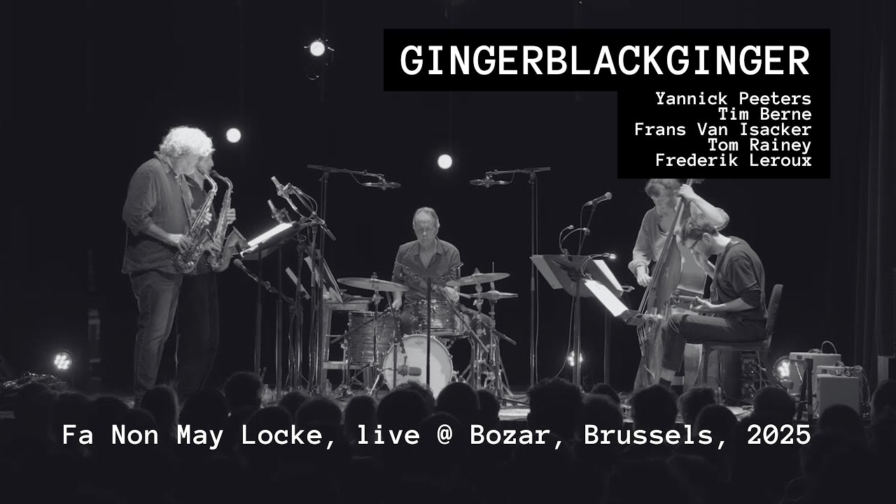GingerBlackGinger // Fa Non May Locke - live at Bozar