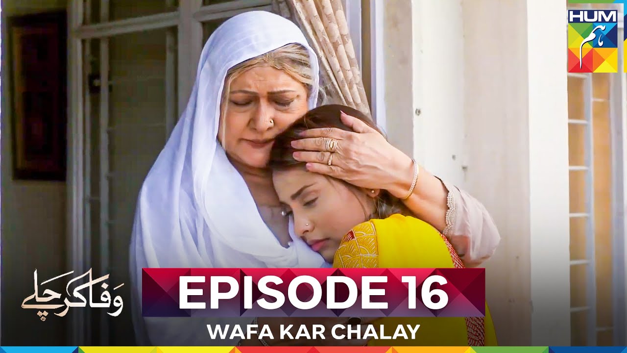 Wafa Kar Chalay Episode 16