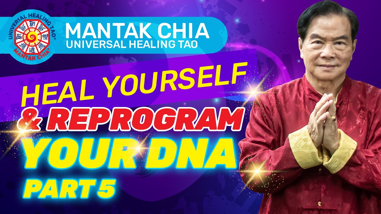 Learn to Awaken your Inner Alchemy and Reprogram your DNA Part-5 | Mantak Chia