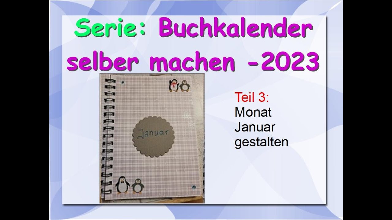 Serie: Buchkalender für 2023 erstellen: Teil 3 - Gestaltung des Monats Januar inkl. Pannen
