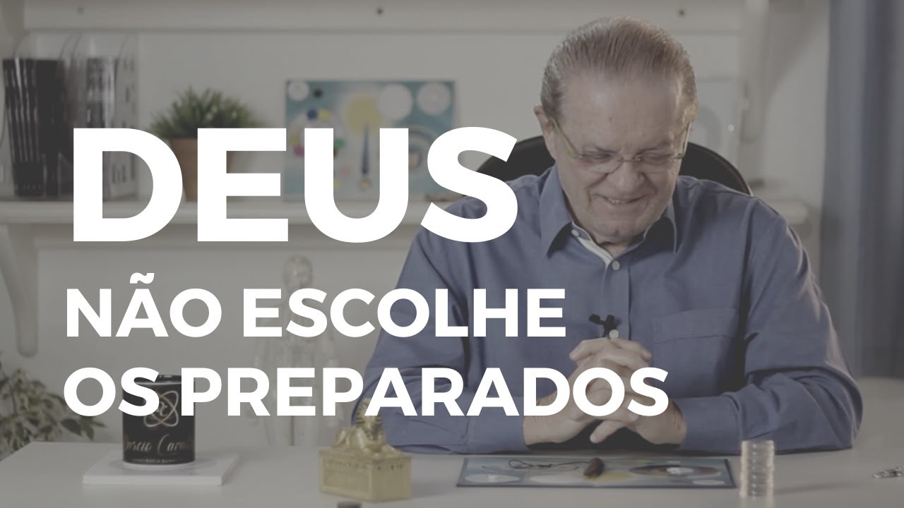 Deus não escolhe os preparados