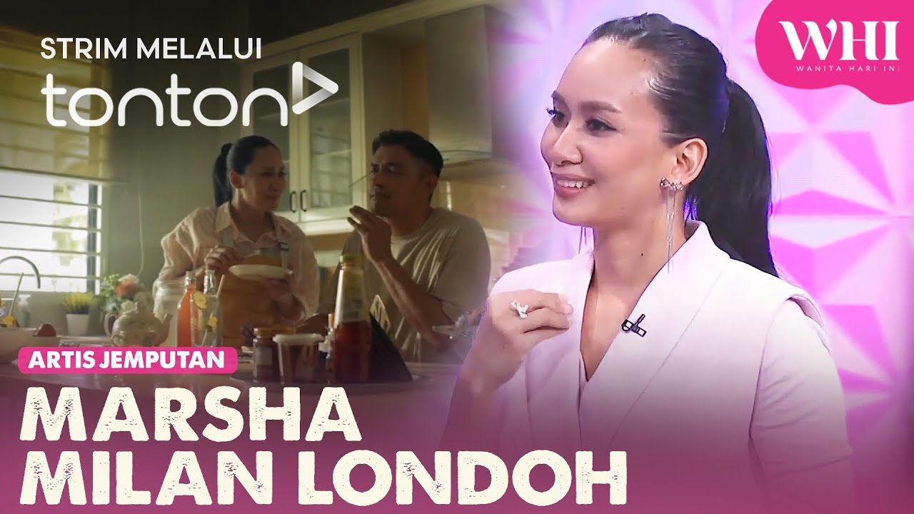[CLIP] WHI (10 Jun 2024): Artis Jemputan: Marsha Milan Londoh | Tonton