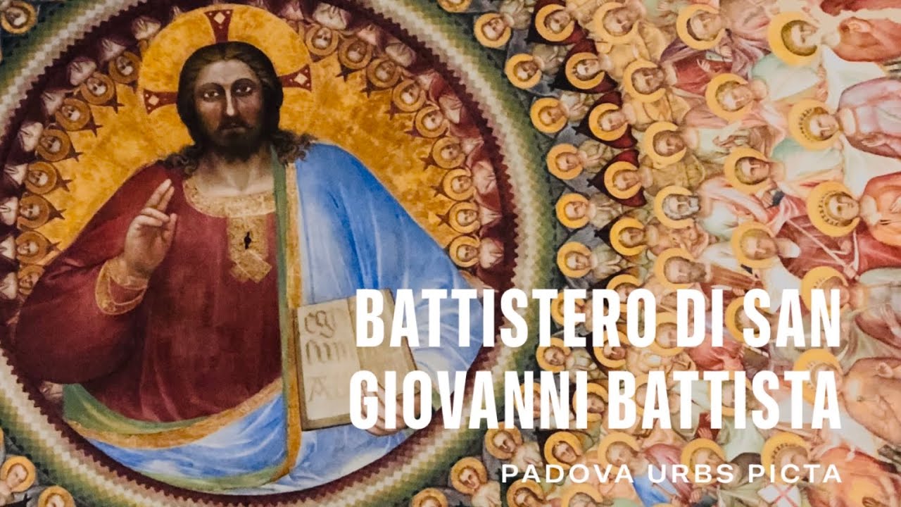 Battistero di San Giovanni Battista - Urbs Picta - Affreschi del Menabuoi - Padova