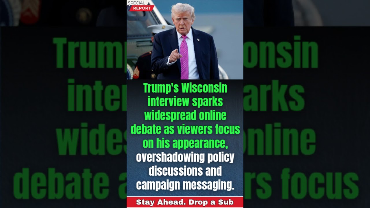 Trump&rsquo;s Wisconsin Interview Sparks Online Buzz as Viewers Focus on Appearance Over Policy Discussion