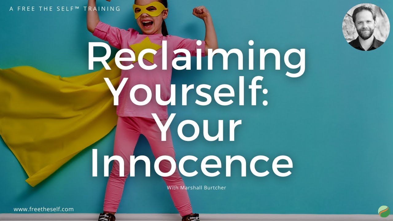 Reclaiming Yourself:  Your Innocence