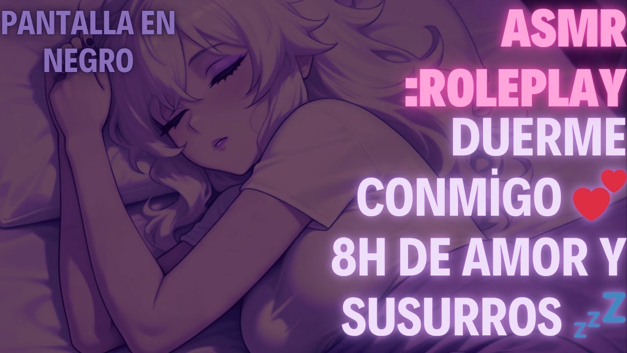 Duerme conmigo… //ASMR Novia tierna te arrulla 💖//8 horas