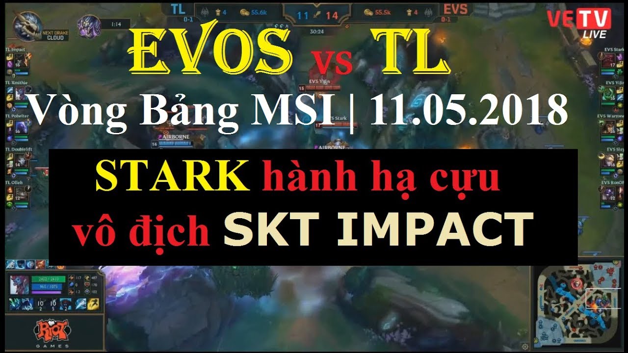 EVOS vs TL ng&agrave;y 11.05.2018  - V&ograve;ng Bảng MSI | Stark h&agrave;nh hạ cựu v&ocirc; địch SKT impact