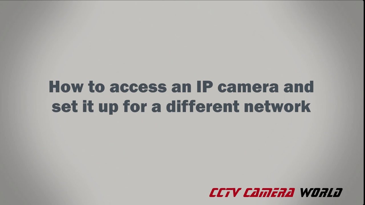 How to set up an IP Camera on a network